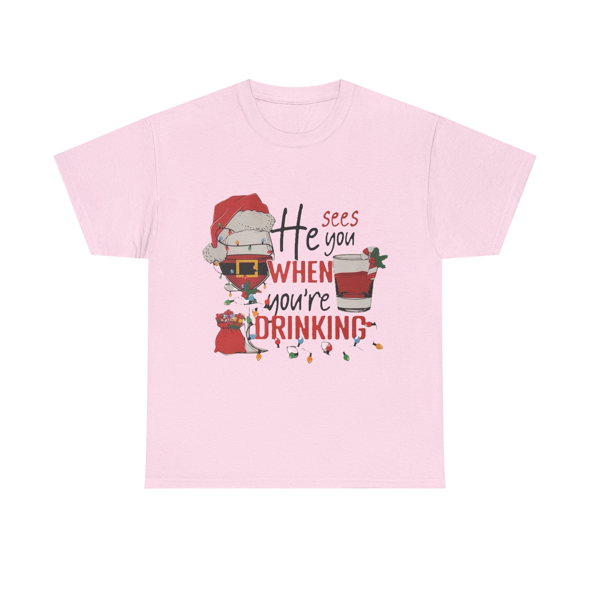He Sees When Your Drinking Cotton Tee