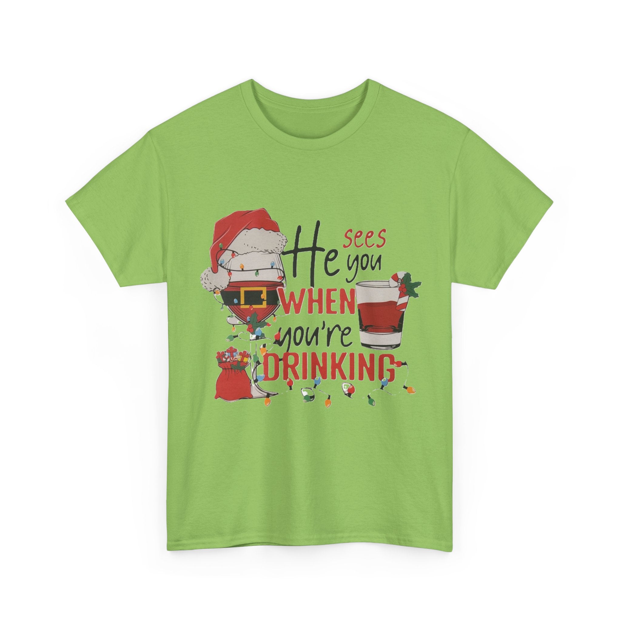 He Sees When Your Drinking Cotton Tee