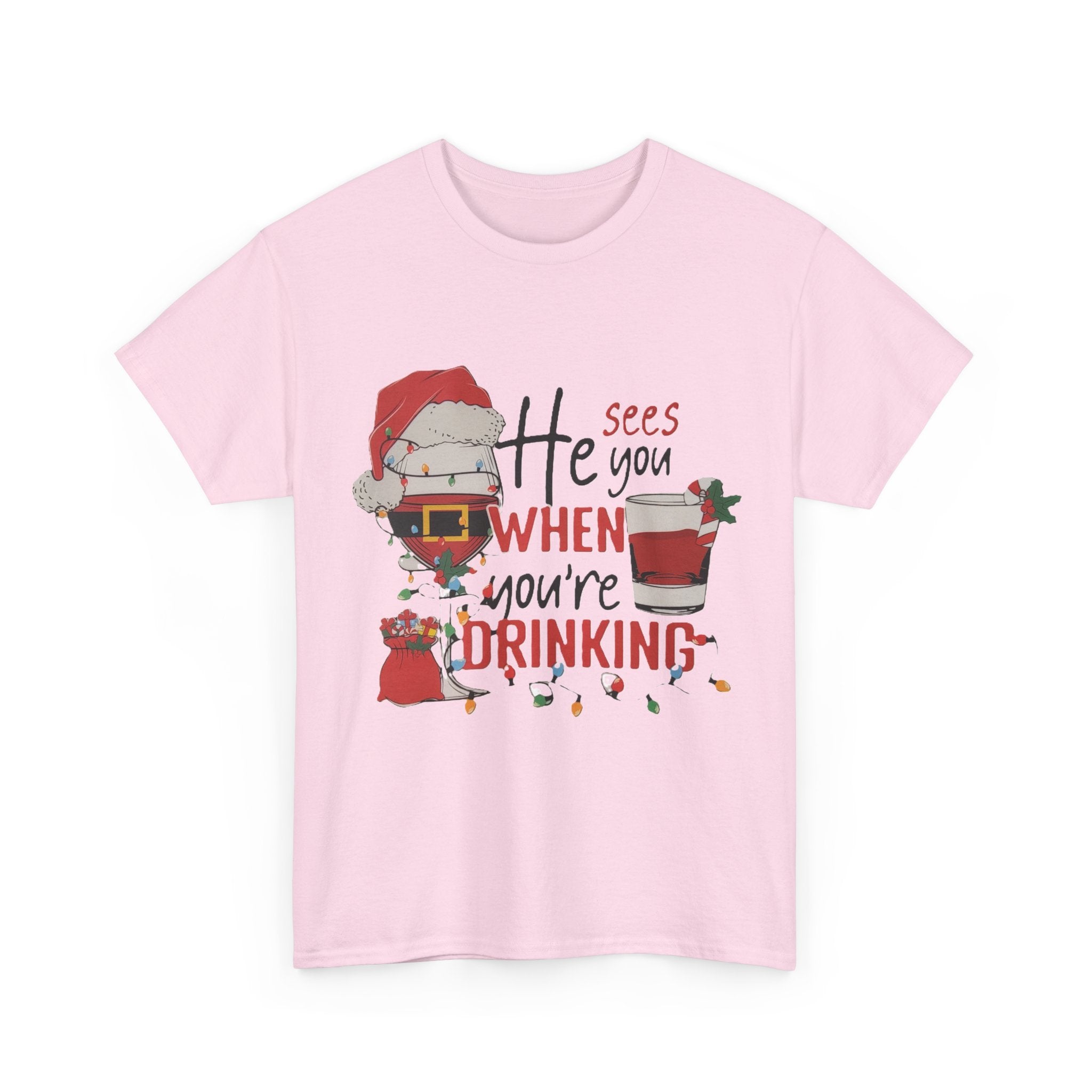 He Sees When Your Drinking Cotton Tee