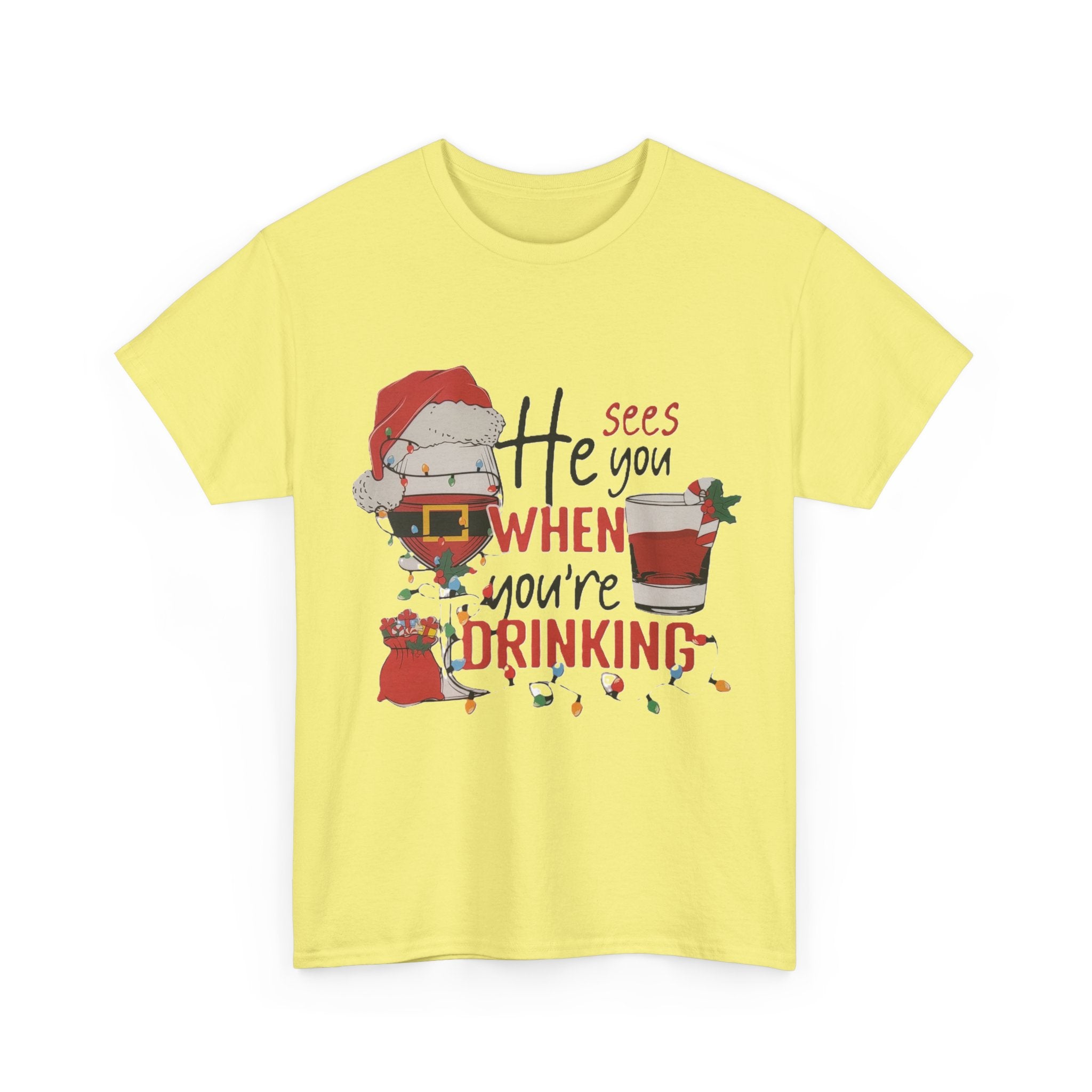 He Sees When Your Drinking Cotton Tee