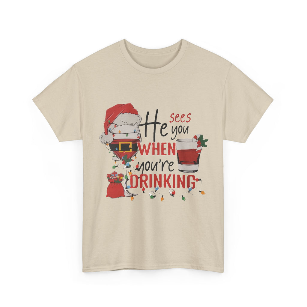 He Sees When Your Drinking Cotton Tee