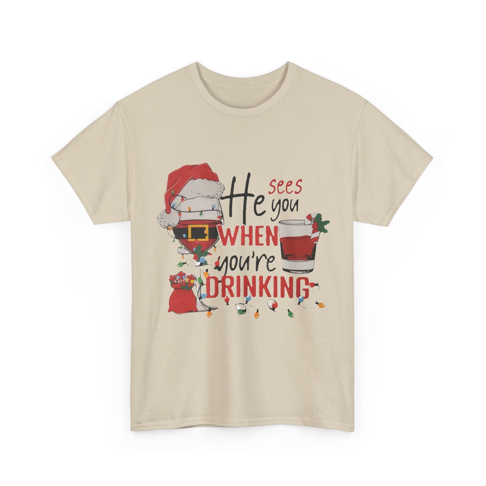 He Sees When Your Drinking Cotton Tee